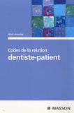 Alain Amzalag et Philippe Dardenne - Codes de la relation dentiste-patient.