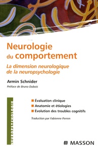 Armin Schnider - Neurologie du comportement - La dimension neurologique de la neuropsychologie.
