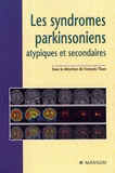 François Tison - Les syndromes parkinsoniens atypiques et secondaires.
