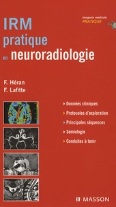 Françoise Héran et François Lafitte - IRM pratique en neuroradiologie.