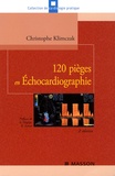 Christophe Klimczak - 120 pièges en échocardiographie.