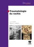 Jean-Claude Dosch - Traumatologie du rachis.