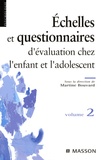 Martine Bouvard - Questionnaires et échelles d'évaluation de l'enfant et de l'adolescent - Tome 2.