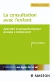 Pierre Delion - La consultation avec l'enfant - Approche psychopathologique du bébé à l'adolescent.