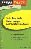 Gérard Broyer et Agnès Cousina - Tests d'aptitude Carrés logiques Concours Paramédicaux.