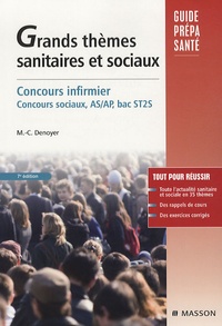 Marie-Christine Denoyer - Grands thèmes sanitaires et sociaux - Concours infirmier, AS et AP. Concours sociaux, AS/AP, bac ST2S.