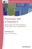 Jean-Philippe Lang - Psychiatrie, VIH et hépatite C - Quels enjeux de santé publique ? Quels enjeux pour la psychiatrie ?.