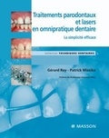 Patrick Missika et Gérard Rey - Traitements parodontaux et lasers en omnipratique dentaire - La simplicité efficace.