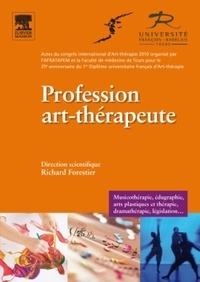 Richard Forestier - Profession art-thérapeute - Acte du congrès international d'Art Thérapie 2010.
