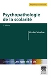 Nicole Catheline - Psychopathologie de la scolarité - De la maternelle à l'université.