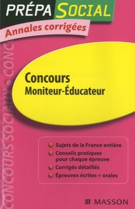 Jacqueline Gassier et Marie-Henriette Bru - Concours Moniteur-éducateur - Annales corrigées.