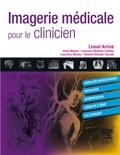 Lionel Arrivé - Imagerie médicale pour le clinicien.