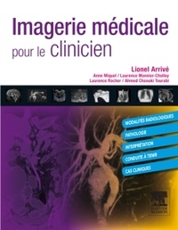 Lionel Arrivé - Imagerie médicale pour le clinicien.