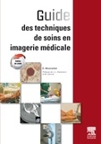 Elisabeth Moerschel - Guide des techniques de soins en imagerie médicale.