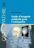 Thomas Matthew - Guide d'imagerie médicale pour l'ostéopathe.