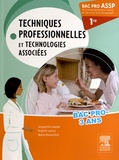 Jacqueline Gassier et Brigitte Lacour - Techniques professionnelles et technologies associées à domicile et en structure 1e Bac Pro ASSP - Nouveau programme.