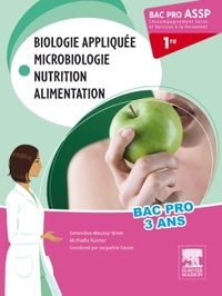 Geneviève Moussy-Binet et Michaëla Rusnac - Biologie appliquée Microbiologie Nutrition alimentation 1e Bac pro ASSP.
