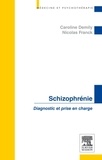 Caroline Demily et Nicolas Franck - La schizophrénie - Diagnostic et prise en charge.
