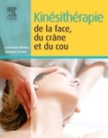 Jean-Marie Hebting et Ghislaine Ferrand - Kinésithérapie de la face, du crâne et du cou.