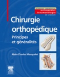 Alain-Charles Masquelet - Chirurgie orthopédique - Principes et Généralités.