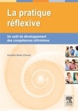 Armelle Balas-Chanel - La pratique réflexive - Un outil de développement des compétences infirmières.