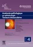 American Academy Ophthalmology - Anatomie pathologique en ophtalmologie - Tumeurs intraoculaires. Section 4, 2011-2012.