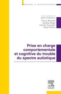 Jean Cottraux - Prise en charge comportementale et cognitive du trouble du spectre autistique.
