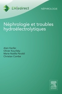 Alain Kanfer et Olivier Kourilsky - Néphrologie et troubles hydroélectrolytiques.