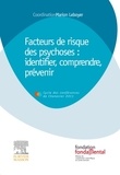 Marion Leboyer - Facteurs de risque des psychoses : identifier, comprendre, prévenir - Conférences 2011.
