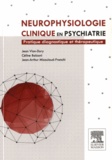 Jean Vion-Dury et Céline Balzani - Neurophysiologie clinique en psychiatrie - Pratique diagnostique et thérapeutique.