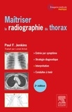 Paul F. Jenkins - Maîtriser la radiographie du thorax.