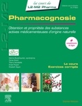 Sabrina Boutefnouchet et Corine Girard - Pharmacognosie - Obtention et propriétés des substances actives médicamenteuses d¿origine naturelle.