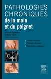 Michaël Papaloizos et Grégoire Chick - Pathologies chroniques de la main et du poignet.
