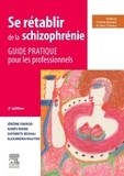 Jérôme Favrod et Agnès Maire - Se rétablir de la schizophrénie - Guide pratique pour les professionnels.