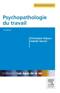 Christophe Dejours et Isabelle Gernet - Psychopathologie du travail.