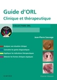 Jean-Pierre Sauvage - Guide d'ORL - Clinique et thérapeutique.