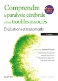 Danièle Truscelli - Comprendre la paralysie cérébrale et les troubles associés - Evaluations et traitements.