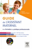 Jacqueline Gassier et Claudine Montenot-Wagner - Guide de l'assistant maternel - De la formation à la pratique professionnelle.