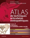 Serge Tixa et Bernard Ebenegger - Atlas de techniques articulaires ostéopathiques - Tome 2, Le bassin et la charnière lombo-sacrée.