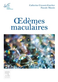 Catherine Creuzot-Garcher et Pascale Massin - Oedèmes maculaires.