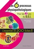 Laurent Sabbah - Les 6 processus physiopathologiques pour les 3 ans du DEI - L'essentiel en 200 fiches !.