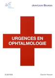 Jean-Louis Bourges - Urgences en ophtalmologie.