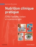 Jean-Louis Schlienger - Nutrition clinique pratique - Chez l'adulte, l'enfant et la personne âgée.