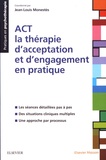 Jean-Louis Monestès - ACT - la thérapie d'acceptation et d'engagement en pratique.