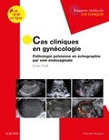 Erick Petit - Cas cliniques en gynécologie - Pathologie pelvienne en échographie par voie endovaginale.