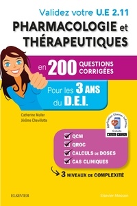 Catherine Müller et Jérôme Chevillotte - Validez votre UE 2.11 Pharmacologie et thérapeutiques en 200 questions corrigées - Pour les 3 années du DEI.