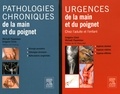 Grégoire Chick et Michaël Papaloizos - Urgences et pathologies chroniques de la main et du poignet - 2 volumes.