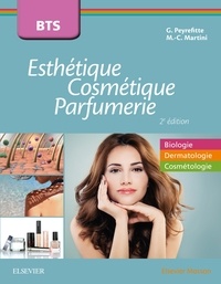 Gérard Peyrefitte et Marie-Claude Martini - BTS Esthétique, Cosmétique et Parfumerie - Tout le programme en biologie, dermatologie et cosmétologie.