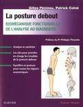 Gilles Péninou et Patrick Colné - La posture debout - Biomécanique fonctionnelle, de l'analyse au diagnostic.