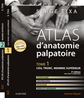 Serge Tixa - Atlas d'anatomie palpatoire - Pack 2 tomes : Cou, tronc, membre supérieur ; Membres inférieurs.